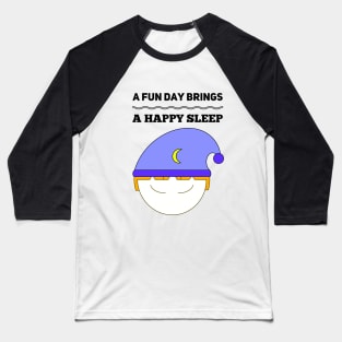 A Fun Day Brings A Happy Sleep Boy Baseball T-Shirt